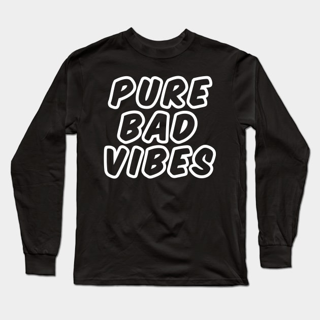 PURE BAD VIBES Long Sleeve T-Shirt by spacecoyote